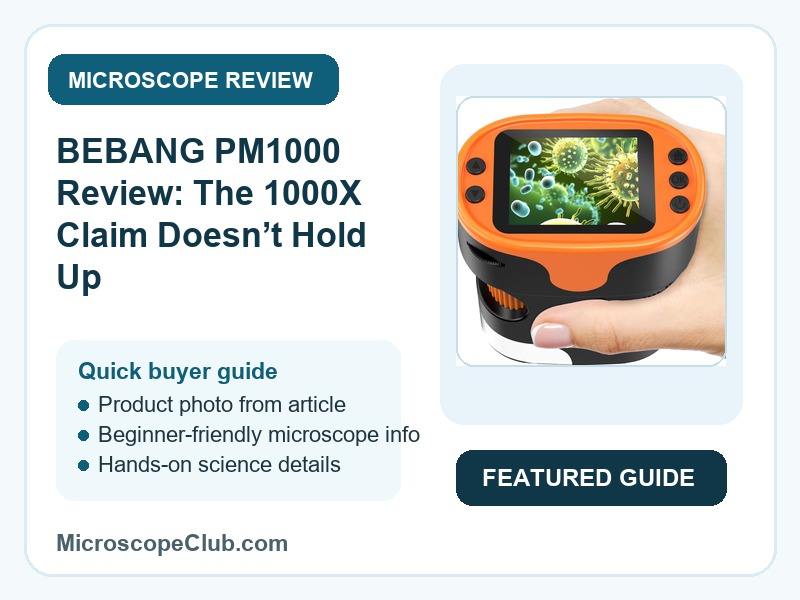 Featured image for BEBANG PM1000 Review: The 1000X Claim Doesn’t Hold Up microscope review on MicroscopeClub