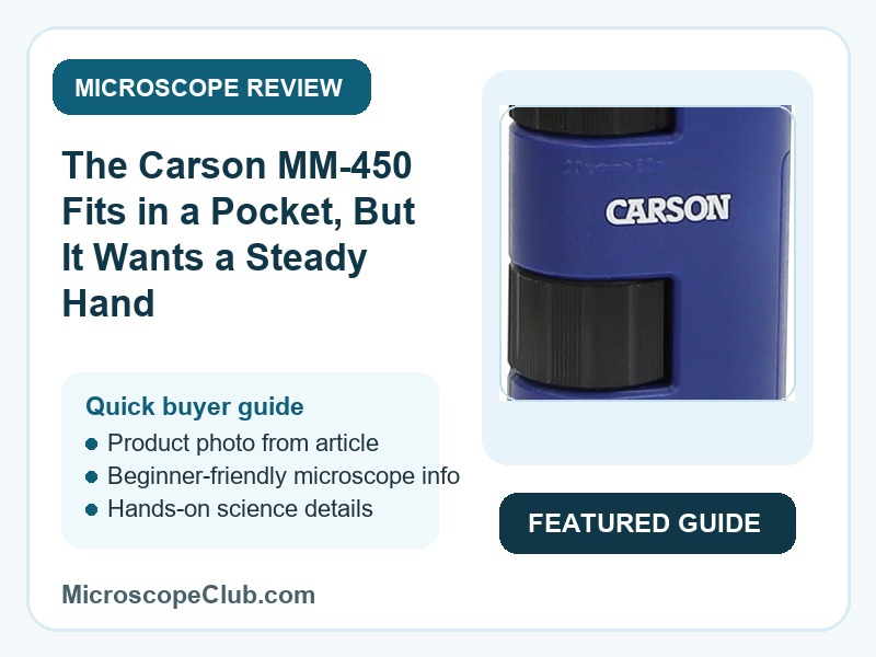 Featured image for The Carson MM-450 Fits in a Pocket, But It Wants a Steady Hand microscope review on MicroscopeClub