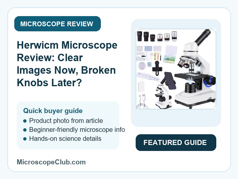 Featured image for Herwicm Microscope Review: Clear Images Now, Broken Knobs Later? microscope review on MicroscopeClub