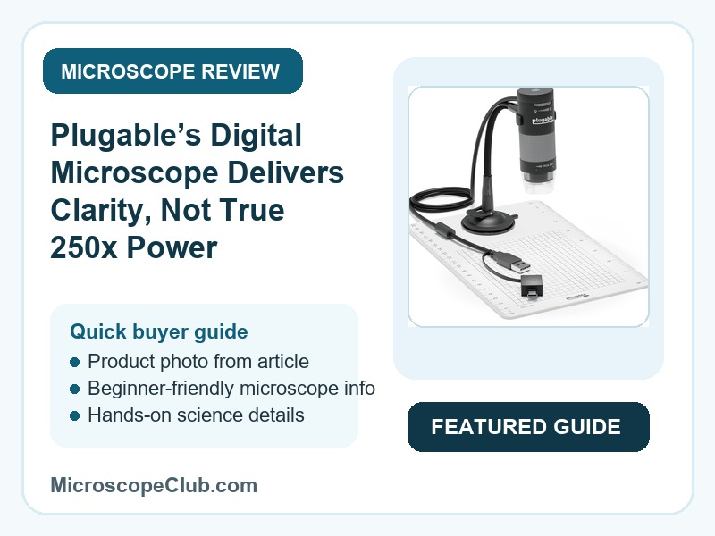 Featured image for Plugable’s Digital Microscope Delivers Clarity, Not True 250x Power microscope review on MicroscopeClub