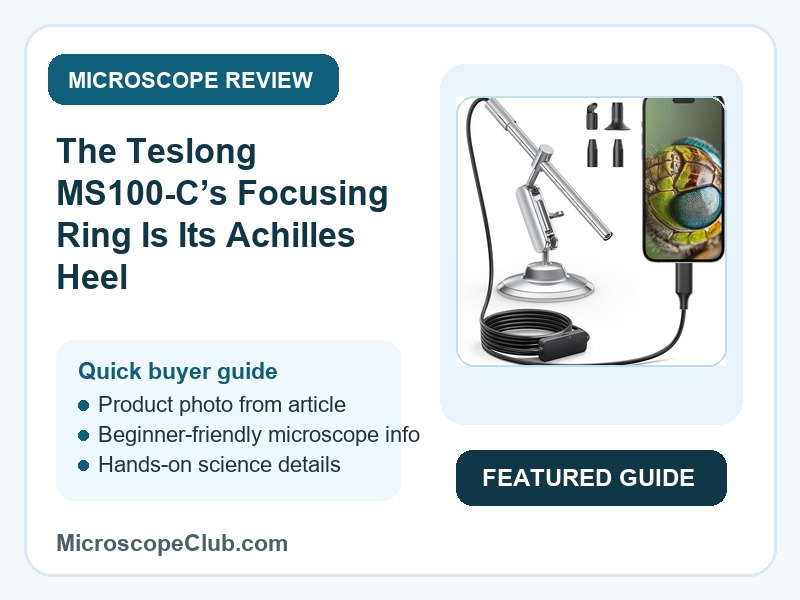 Featured image for The Teslong MS100-C’s Focusing Ring Is Its Achilles Heel microscope review on MicroscopeClub