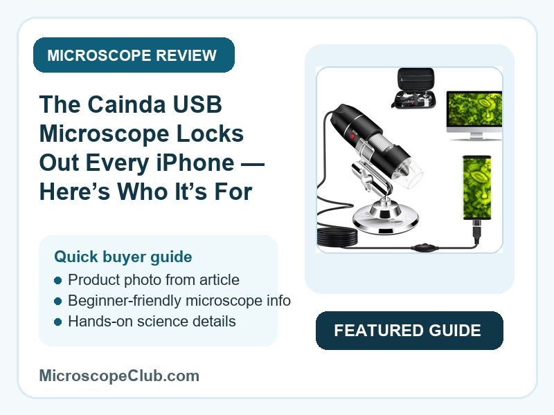 Featured image for The Cainda USB Microscope Locks Out Every iPhone — Here’s Who It’s For microscope review on MicroscopeClub